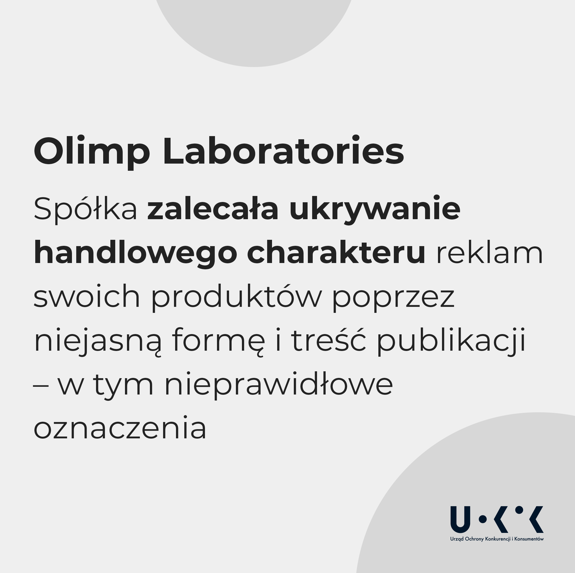 Olimp Laboratories Spółka zalecała ukrywanie handlowego charakteru reklam swoich produktów poprzez niejasną formę i treść publikacji - w tym nieprawidłowe oznaczenia. Poniżej logo UOKiK.
