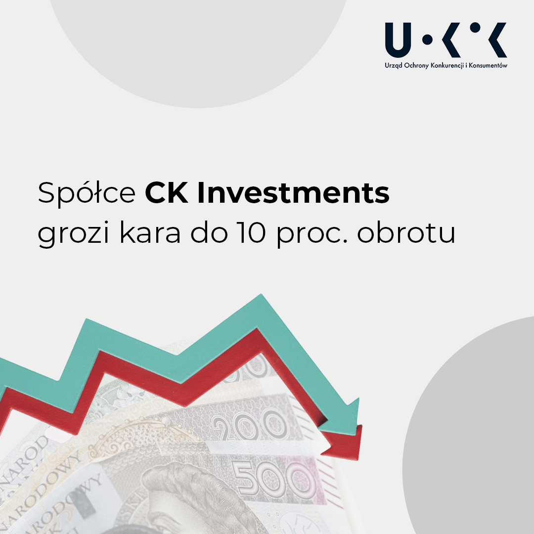 Spółce CK Investments grozi kara do 10 proc. obrotu.